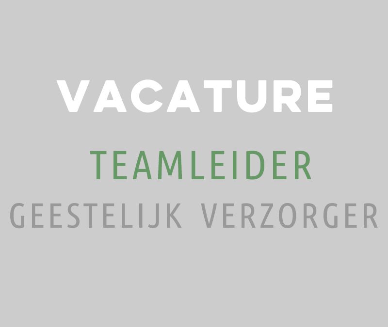 Vacature Teamleider / geestelijk verzorger m/v in het Groningse aardbevingsgebied
